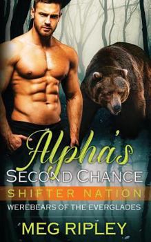 Alpha's Second Chance - Book #1 of the Shifter Nation: Werebears Of The Everglades