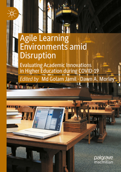 Paperback Agile Learning Environments Amid Disruption: Evaluating Academic Innovations in Higher Education During Covid-19 Book