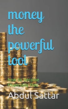 Paperback money the powerful tool: how to become financially free Book