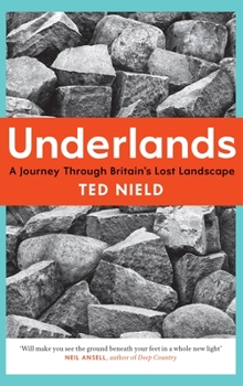 Paperback Underlands: A Journey Through Britain's Lost Landscape Book