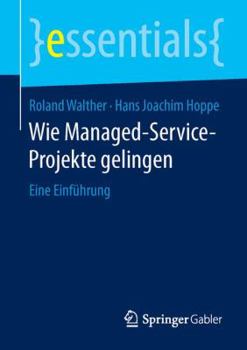 Paperback Wie Managed-Service-Projekte Gelingen: Eine Einführung [German] Book