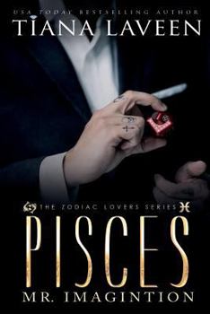 Pisces: Mr. Imagination - Book #3 of the Zodiac Lovers