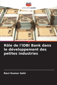 R�le de l'IDBI Bank dans le d�veloppement des petites industries