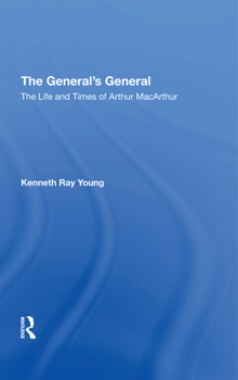 Hardcover The General's General: The Life and Times of Arthur MacArthur Book