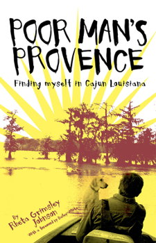 Hardcover Poor Man's Provence: Finding Myself in Cajun Louisiana Book