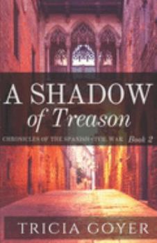 A Shadow of Treason - Book #2 of the Chronicles of the Spanish Civil War