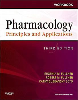 Paperback Workbook for Pharmacology: Principles and Applications: A Worktext for Allied Health Professionals Book