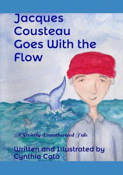 Paperback Jacques Cousteau Goes With the Flow: A Strictly Unauthorized Tale Book