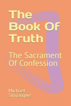 Paperback The Book Of Truth: The Sacrament Of Confession Book
