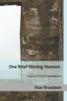 Paperback One Brief Shining Moment: A Novel of the JFK Assassination Book
