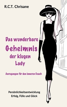 Paperback Das wunderbare Geheimnis der klugen Lady: Anregungen für den inneren Coach [German] Book