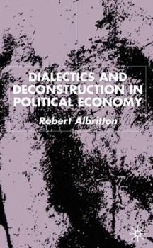 Paperback Dialectics and Deconstruction in Political Economy Book