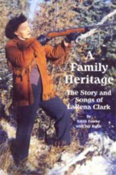 Paperback A Family Heritage: The Story and Songs of Larena Clark Book