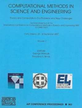 Computational Methods in Science and Engineering: Theory and Computation: Old Problems and New Challenges.  Lectures Presented at the International Conference ... Physics) (AIP Conference Proceedings)