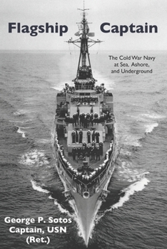 Paperback Flagship Captain: The Cold War Navy at Sea, Ashore, and Underground Book