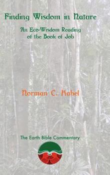 Hardcover Finding Wisdom in Nature: An Eco-Wisdom Reading of the Book of Job Book