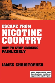 Paperback Escape from Nicotine Country: How to Stop Smoking Painlessly Book