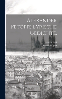 Hardcover Alexander Petöfi's Lyrische Gedichte. [German] Book
