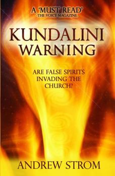 Paperback KUNDALINI WARNING - Are False Spirits Invading the Church? [-UPDATED Edition] Book