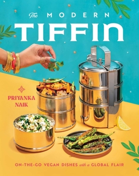 Hardcover The Modern Tiffin: On-The-Go Vegan Dishes with a Global Flair (a Cookbook) Book