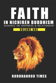 Paperback Faith in Nichiren Buddhism: Guidance On Happiness & Relationship Book