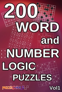 Paperback 200 Word and Number Logic Puzzles: Over 200 brain teasing number and word puzzles with answers. For children and adults alike! 6x9 book format. Book