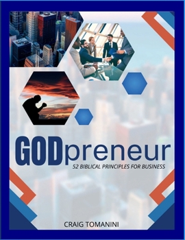 Paperback GODpreneur: 52 Biblical Principles For Business Book