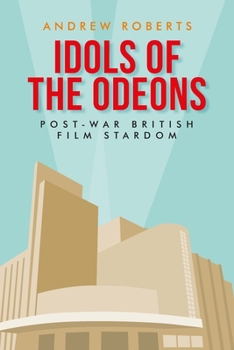 Hardcover Idols of the Odeons: Post-War British Film Stardom Book