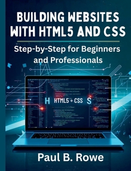 Building Websites with HTML5 and CSS: Step-by-Step for Beginners and Professionals (programming, embedded systems, tech)