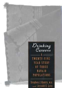 Hardcover Drinking Careers: A Twenty-Five Year Study of Three Navajo Populations Book