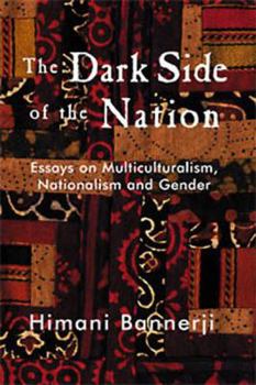 Paperback The Dark Side of the Nation: Essays on Multiculturalism, Nationalism, and Gender Book