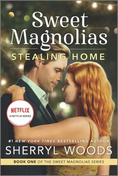 Stealing Home: A Sweet Magnolias Novel - Book #1 of the Sweet Magnolias