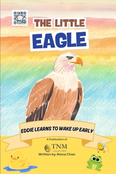 Paperback The Little Eagle: Eddie learns to wake up early Book