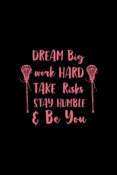 Paperback Dream Big Work Hard Take Risks Stay Humble & Be You: All Purpose 6x9 Blank Lined Notebook Journal Way Better Than A Card Trendy Unique Gift Solid Blac Book