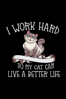 Paperback I work Hard so my cat can live a better life: Cat College Ruled Notebook, Lined Blank Journal Notebook, 6 x 9, 100 Pages Book