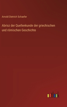 Hardcover Abrisz der Quellenkunde der griechischen und römischen Geschichte [German] Book