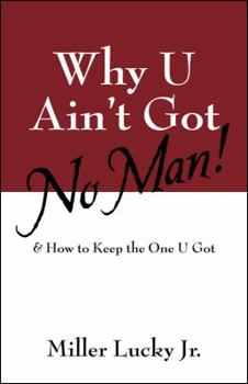 Paperback Why U Ain't Got No Man! Book