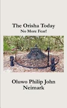 Paperback The Orisha Today: No More Fear! Book