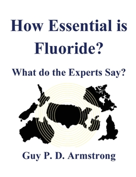 Paperback How Essential Is Fluoride?: What do the Experts Say? Book