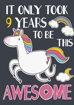 It Only Took 9 Years To Be This Awesome: A Unicorn Draw and Write journal Boys And Girls gift, Birthday Gift, Christmas Gift