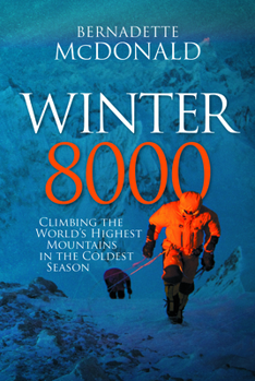 Paperback Winter 8000: Climbing the World's Highest Mountains in the Coldest Season Book