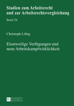 Hardcover Einstweilige Verfuegungen und neue Arbeitskampfwirklichkeit [German] Book