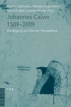 Paperback Johannes Calvin 1509-2009: Wurdigung Aus Berner Perspektive [German] Book