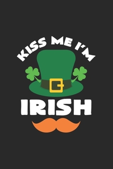 Paperback Kiss me I'm Irish: 6x9 St. Patrick's Day - grid - squared paper - notebook - notes Book