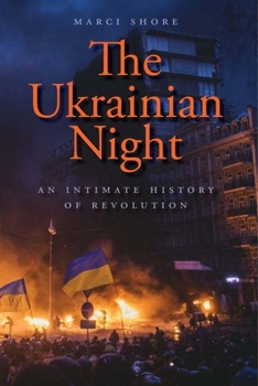Hardcover The Ukrainian Night: An Intimate History of Revolution Book