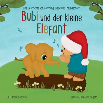 Paperback Bubi und der kleine Elefant: Eine Geschichte von Hoffnung, Liebe und Freundschaft [German] Book