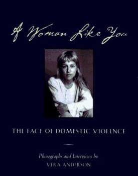 Paperback A Woman Like You: The Face of Domestic Violence Book