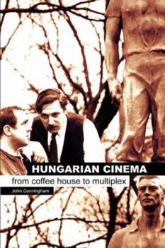 Hardcover Hungarian Cinema: From Coffee House to Multiplex Book