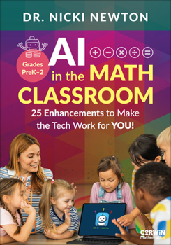 Paperback AI in the Math Classroom, Grades PreK-2: 25 Enhancements to Make the Tech Work for You! (Corwin Mathematics Series) Book