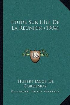 Paperback Etude Sur L'Ile De La Reunion (1904) [French] Book